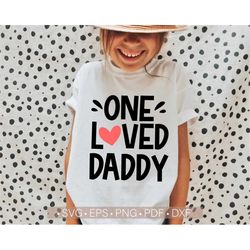 One Loved Daddy Svg, Valentine's Day Svg, Valentine Daddy Svg Cut File for Cricut or Silhouette, Daddy Shirt Svg Downloa