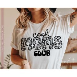 Cool Moms Club Svg Png, Funny Mom Life Svg, Cool Mom Svg, Gift For Mama Svg Cut File for Cricut, Mom Shirt Design Leopar