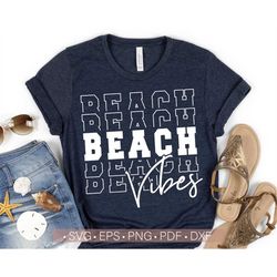 Beach Vibes Svg, Funny Summer Svg Women's Shirt Design, Summer Svg Cut File for Cricut, Beach Svg Png Eps Dxf Pdf Vector