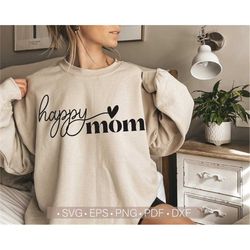 Happy Mom Svg, Happy Mom Png, Girl and Boy Mom Svg Cut File for Cricut, Mother's Day Svg, Happy Mom Shirt Svg Png Eps Dx