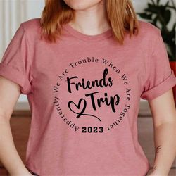 Friends Trip 2023 Shirt,Vacay Mode Shirt, Vacation Shirt,Camping Shirt,Travel Shirt, Adventure Shirt, Road Trip Shirt,