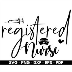 Registered Nurse svg, Nurse svg,  T shirt design, Cricut and Silhouette files, Cut files, Vector, Instant download