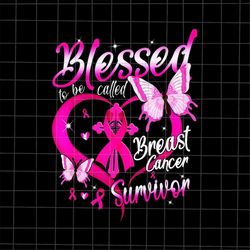 Blessed To Be Called Breast Cancer Survivor Png, Pink Butterfly Breast Cancer Awareness Png, Pink Cancer Warrior Png, Pu