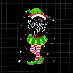 I'm The Sassy Elf Png, ELF Quote Christmas Png, Elf Xmas Png, Christmas Png