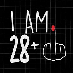 I Am 28 Plus 1 Svg, Woman 29th Birthday Svg, Birthday Girl Svg, 29th Birthday Svg, Women Birthday Svg.