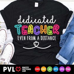Dedicated Teacher Even from a Distance Svg, Teacher Svg Dxf Eps Png, Distance Learning Cut Files, Virtual Education Svg,