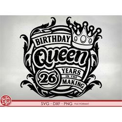 26th Birthday SVG files for Cricut. Birthday Gift 26th Birthday png, svg, dxf clipart files. Birthday Queen 26th Birthda