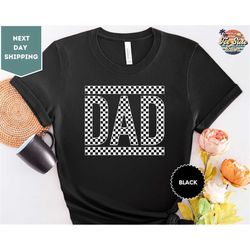 Checkered Dad Shirt, Race Lover Dad Gift, Racing Dad Tee,  Cars Dad Tee, Happy Father's Day Shirt