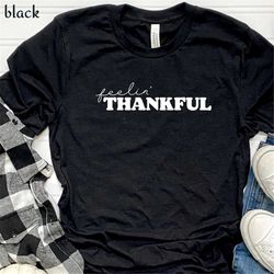 Feelin' Thankful T-shirt, f Grateful Blessed Shirt, kids thanksgiving shirts, baby girl thanksgiving outfit,  thanksgivi