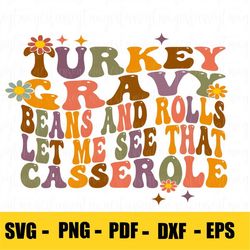 Thanksgiving PNG, Turkey Gravy Beans and Rolls, Let Me See That Casserole, Funny Thanksgiving PNG, File Designs For Subl
