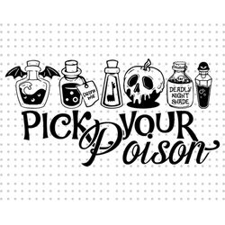 Pick Your Poison Svg, Halloween Poison Svg, Halloween Svg, Fall Svg, Trick Or Treat Svg, Spooky Vibes Svg, Boo Svg, Digi