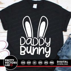 Daddy Bunny Svg, Easter Svg, Bunny Ears Cut Files, Dad Easter Svg Dxf Eps Png, Rabbit Quote Clipart, Daddy Shirt Design,