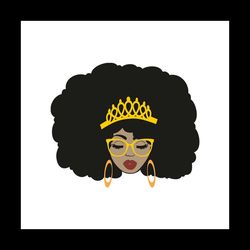 Black queen Svg, Melanin Svg, Black Girl Svg, Afro Girl Svh, Black Women Svg