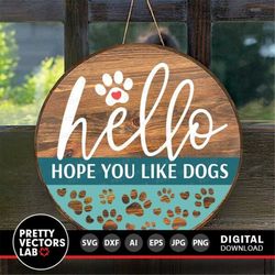 Hello Hope You Like Dogs Svg, Welcome Sign Svg, Dog Lover Cut Files, Farmhouse Svg Dxf Eps Png, Round Sign Svg, Paw Prin