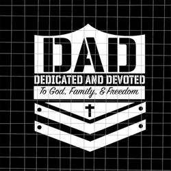 Dad Dedicated And Devoted Svg, Stepping Dad Svg, Jesus Dad Svg, Quote Fathers Day Svg, Cricut and Silhouette.