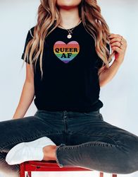 Queer AF Shirt, Queer Shirt LGBTQ Shirt Pride Shirt Lesbian Shirt Bisexual