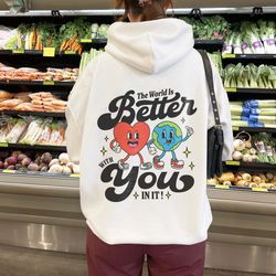 The World Is Better With You In It Mental Health Hoodie Mental Health Sweat