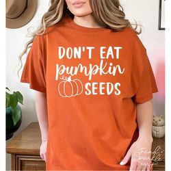 don't eat pumpkin seeds svg, png, fall pregnancy announcement shirt svg, thanksgiving baby announcement svg, fall pregna