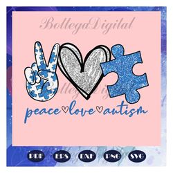 Peace love autism, autism svg, love autism, autism for girls, autism day, trending svg, Files For Silhouette, Files For