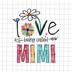 I Love Being Called Mimi Svg, Love Mother Svg, Mother's Day Svg, Quote Mother's day svg, Love Mom Svg