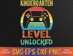 Kindergarten Level Unlocked Gamer 1st Day Of School Svg, Eps, Png, Dxf, Digital Download