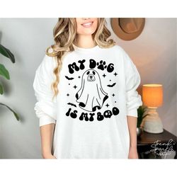 My Dog Is My Boo SVG, PNG, Dog Mom Svg, Halloween Mom Svg, Halloween Shirt Svg, Ghost Dog Svg, Dog Halloween Shirt Svg,