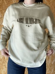girl almighty sweatshirt, gift for her