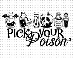 Pick Your Poison Svg, Halloween Poison Svg, Halloween Svg, Fall Svg, Trick Or Treat Svg, Spooky Vibes Svg, Boo Svg, Digi