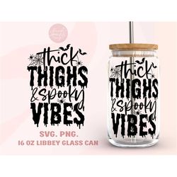 Thick Thighs & Spooky Vibes 16oz Libbey Glass Can Wrap SVG, PNG, Halloween Libbey Wrap, Spooky Can Glass Png, Spooky Vib