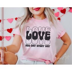 Love All Day Every Day Svg Png Valentine's Day Svg, Valentine Svg, Hello Valentine Svg, Retro Valentine Shirt Svg, Love