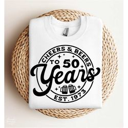 Cheers & Beers To 50 Years SVG, PNG, 50th Birthday Svg, Hello Fifty Svg, 50th Birthday Shirt Svg, Fifty Svg, Fifty Birth
