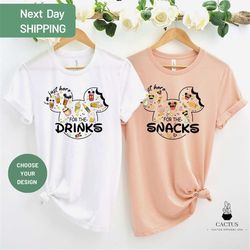 Here For The Drinks ,Here For The Snacks ,Disney Trip Shirt, Disneyland Travel T-shirt, Disney World Family Matching Shi