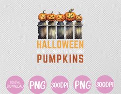 Halloween is not complete without Pumpkins Svg, Eps, Png, Dxf, Digital Download