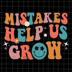 Mistakes Help Us Grow Svg, Teacher Quote Svg, Back To School Quote Svg, First Day Of School Svg, Cricut and Silhouette