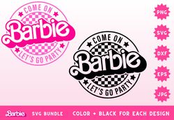 Come on Barbi Lets Go Party SVG, PNG clipart, Digital Download, perfect for Cricut  Sublimation Cri