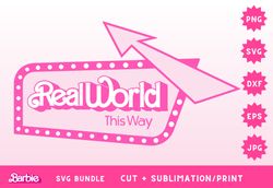 Real World This Way Barbi SVG, PNG clipart, Digital Download, perfect for Cricut  Sublimation Cricu