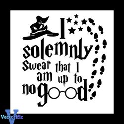Harry Potter Witch Hat I Solemnly Swear That I Am Up To No Good Footprints Svg