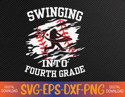 Swinging into Fourth Grade Baseball 4th Grade Back To School Svg, Eps, Png, Dxf, Digital Download