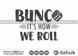 Bunco Its How We Roll SVG, Dice Throwing game svg, Girls Night Out, Bunco How We Roll SVG, Bunco svg, Dice Throwing Game