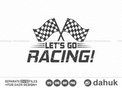 Lets Go Racing! SVG, Car Racing SVG, Racing Svg, Racing sayings svg, Car Racing Quote SVG, Racing Svg Gifts, It's Race D