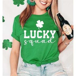 Lucky Squad SVG, PNG, St Patricks Day Svg, Lucky Svg, Shamrock Svg, Irish Svg, Lucky Shirt Svg, Lucky And Blessed Svg