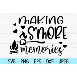 making smore memories svg, summer svg, camping svg, Dxf, Png, Eps, jpeg, Cut file, Cricut, Silhouette, Print, Instant do