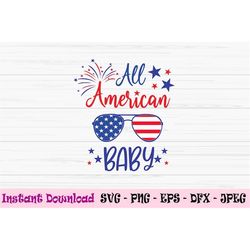 all american baby svg, 4th of july svg, baby svg, family svg, dxf, png, eps, jpeg, cut file, cricut, silhouette, print,