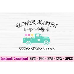flower market svg, flowers vintage truck svg, farmhouse sign svg, Dxf, Png, Eps, jpeg, Cut file, Cricut, Silhouette, Pri