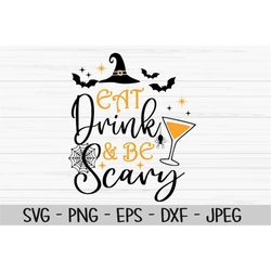 eat drink and be scary svg, halloween svg, witch svg, spooky svg, Dxf, Png, Eps, jpeg, Cut file, Cricut, Silhouette, Pri