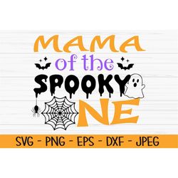 mama of the spooky one svg, halloween svg, first birthday svg, Dxf, Png, Eps, Cut file, Cricut, Silhouette, Print, Insta