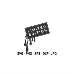 Limited Edition svg,Limited Edition Sign,Instant,Dark silhouette,Instant Download,SVG, PNG, EPS, dxf, jpg digital downlo