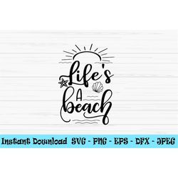 Life's a beach svg, summer svg, beach svg, vacation svg ,Dxf, Png, Eps, jpeg, Cut file, Cricut, Silhouette, Print, Insta