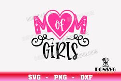 Mom of Girls svg files Cricut Silhouette Pink Heart Mothers Day PNG Sublimation Mommy Daughters