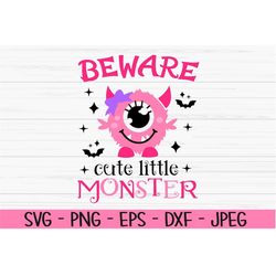 beware cute little monster svg, halloween svg, baby kids svg, Dxf, Png, Eps, Cut file, Cricut, Silhouette, Print, Instan